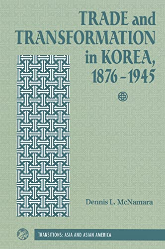 Stock image for Trade and Transformation in Korea, 1876-1945 for sale by Blackwell's