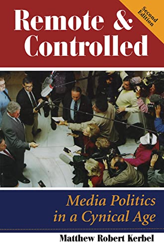 Stock image for Remote and Controlled: Media Politics in a Cynical Age, Second Edition for sale by ThriftBooks-Atlanta