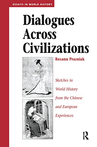 Stock image for Dialogues Across Civilizations: Sketches In World History From The Chinese And European Experiences for sale by Chiron Media