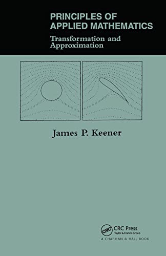 Stock image for Principles Of Applied Mathematics: Transformation And Approximation for sale by Chiron Media