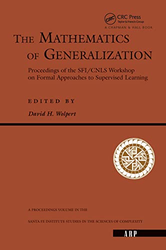 9780367320515: The Mathematics Of Generalization: The Proceedings of the SFI/CNLS Workshop on Formal Approaches to Supervised Learning