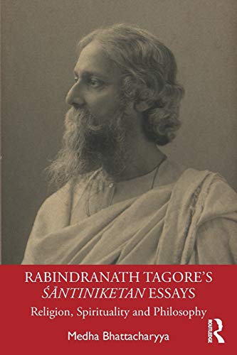 Stock image for Rabindranath Tagore's Santiniketan Essays: Religion, Spirituality and Philosophy for sale by SecondSale