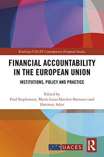 Stock image for Financial Accountability in the European Union: Institutions, Policy and Practice (Routledge/UACES Contemporary European Studies) for sale by Chiron Media