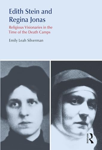 Stock image for Edith Stein and Regina Jonas: Religious Visionaries in the Time of the Death Camps for sale by Blackwell's