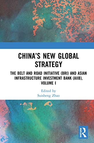 Stock image for China's New Global Strategy: The Belt and Road Initiative (Bri) and Asian Infrastructure Investment Bank (Aiib): Vol 1 for sale by Revaluation Books