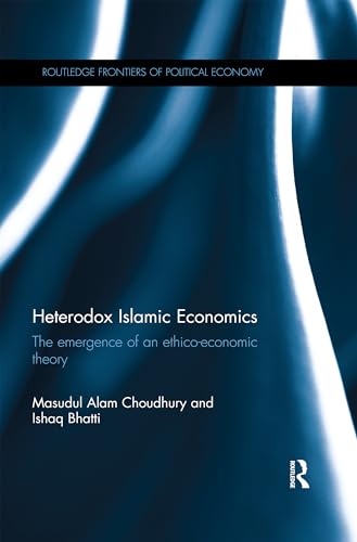 9780367321956: Heterodox Islamic Economics: The emergence of an ethico-economic theory (Routledge Frontiers of Political Economy)