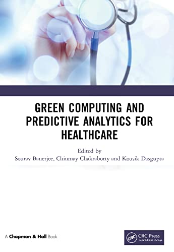 9780367322007: Green Computing and Predictive Analytics for Healthcare