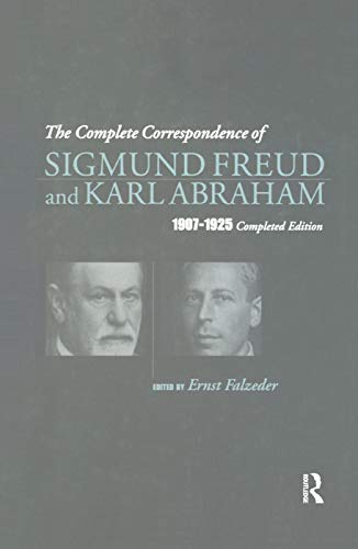 9780367322977: The Complete Correspondence of Sigmund Freud and Karl Abraham 1907-1925