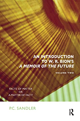 Beispielbild fr An Introduction to W.R. Bion's 'A Memoir of the Future' : Facts of Matter or a Matter of Fact? zum Verkauf von Buchpark
