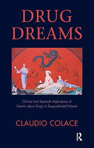 9780367324223: Drug Dreams: Clinical and Research Implications of Dreams about Drugs in Drug-addicted Patients