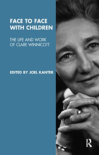 9780367324438: Face to Face with Children: The Life and Work of Clare Winnicott