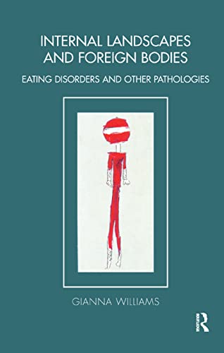 9780367325138: Internal Landscapes and Foreign Bodies: Eating Disorders and Other Pathologies