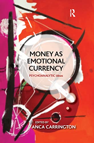9780367325596: Money as Emotional Currency (The Psychoanalytic Ideas Series)
