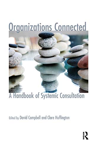 9780367325831: Organizations Connected: A Handbook of Systemic Consultation (The Systemic Thinking and Practice Series: Work with Organizations)