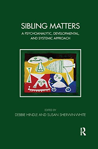 Beispielbild fr Sibling Matters: A Psychoanalytic, Developmental, and Systemic Approach zum Verkauf von Chiron Media