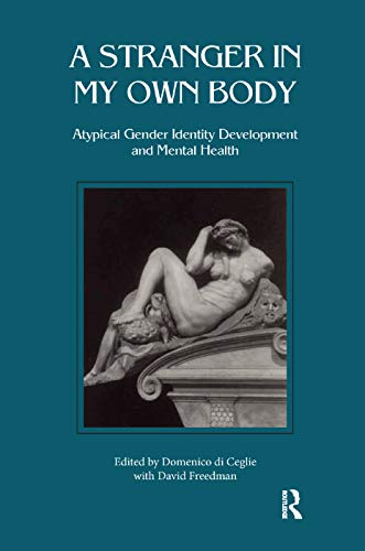 9780367327132: A Stranger in My Own Body: Atypical Gender Identity Development and Mental Health