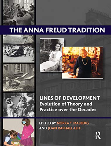 Stock image for The Anna Freud Tradition: Lines of Development - Evolution of Theory and Practice over the Decades for sale by Chiron Media