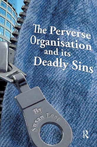 Beispielbild fr The Perverse Organisation and Its Deadly Sins zum Verkauf von Blackwell's