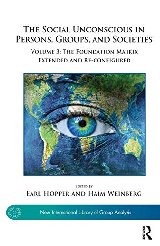 Stock image for The Social Unconscious in Persons, Groups, and Societies: Volume 3: The Foundation Matrix Extended and Re-configured for sale by Chiron Media