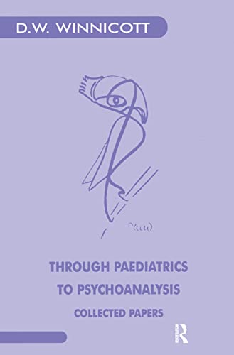 Beispielbild fr Through Paediatrics to Psychoanalysis: Collected Papers zum Verkauf von Blackwell's