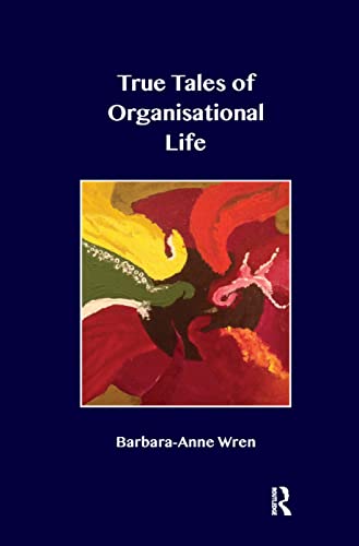 Imagen de archivo de True Tales of Organisational Life: Using Psychology to Create New Spaces and Have New Conversations at Work a la venta por Chiron Media