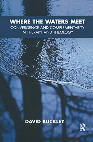 9780367329747: Where the Waters Meet: Convergence and Complementarity in Therapy and Theology