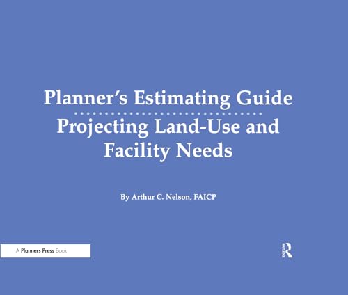 9780367330309: Planner's Estimating Guide: Projecting Land-Use and Facility Needs