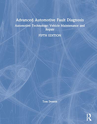 Imagen de archivo de Advanced Automotive Fault Diagnosis: Automotive Technology: Vehicle Maintenance and Repair a la venta por Chiron Media