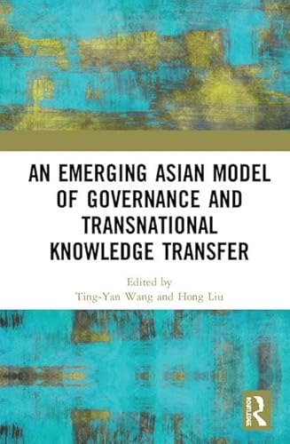 Stock image for An Emerging Asian Model of Governance and Transnational Knowledge Transfer for sale by Chiron Media