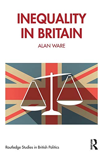 9780367331696: Inequality in Britain (Routledge Studies in British Politics)