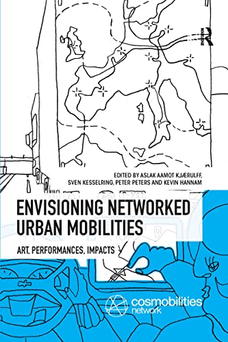 Stock image for Envisioning Networked Urban Mobilities: Art, Performances, Impacts for sale by Blackwell's