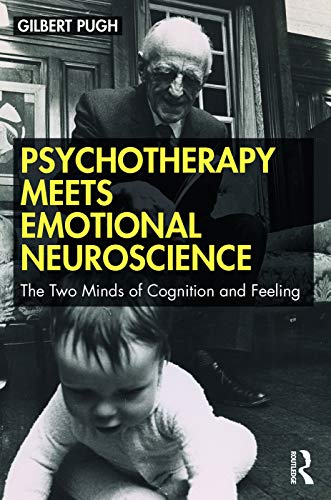 9780367333393: Psychotherapy Meets Emotional Neuroscience: The Two Minds of Cognition and Feeling