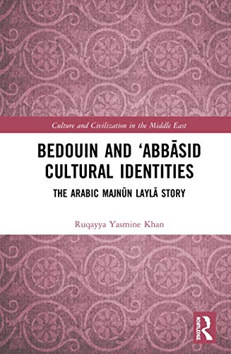 Beispielbild fr Bedouin and 'Abbasid Cultural Identities : The Arabic Majnun Layla Story zum Verkauf von Buchpark