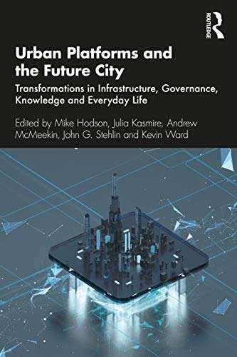 Stock image for Urban Platforms and the Future City: Transformations in Infrastructure, Governance, Knowledge and Everyday Life for sale by Chiron Media