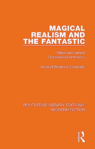 9780367334314: Magical Realism and the Fantastic: Resolved versus Unresolved Antinomy