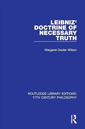 9780367334628: Leibniz' Doctrine of Necessary Truth: 8 (Routledge Library Editions: 17th Century Philosophy)