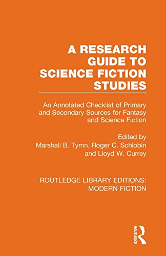 Imagen de archivo de A Research Guide to Science Fiction Studies: An Annotated Checklist of Primary and Secondary Sources for Fantasy and Science Fiction (Routledge Library Editions: Modern Fiction) a la venta por Chiron Media