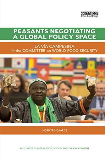 9780367335090: Peasants Negotiating a Global Policy Space: La Va Campesina in the Committee on World Food Security (Routledge Studies in Food, Society and the Environment)