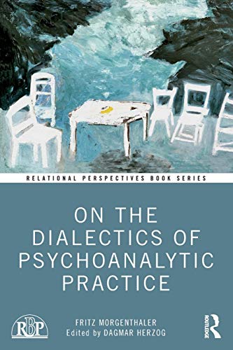 Stock image for On the Dialectics of Psychoanalytic Practice (Relational Perspectives Book Series) for sale by WorldofBooks