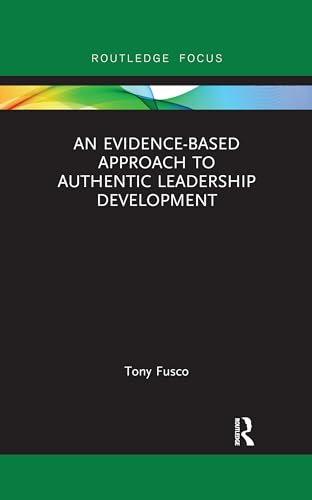 Imagen de archivo de An Evidence-Based Approach to Authentic Leadership Development a la venta por Blackwell's