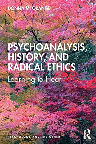 9780367339302: Psychoanalysis, History, and Radical Ethics: Learning to Hear (Psychology and the Other)
