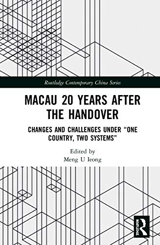 Beispielbild fr Macau 20 Years after the Handover: Changes and Challenges under "One Country, Two Systems" (Routledge Contemporary China Series) zum Verkauf von Chiron Media