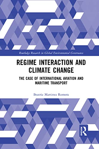 Imagen de archivo de Regime Interaction and Climate Change: The Case of International Aviation and Maritime Transport a la venta por ThriftBooks-Dallas