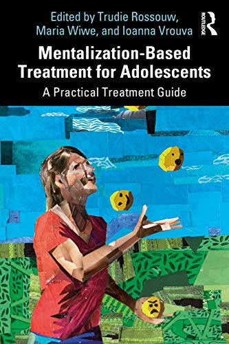 9780367341039: Mentalization-Based Treatment for Adolescents: A Practical Treatment Guide