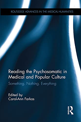 Stock image for Reading the Psychosomatic in Medical and Popular Culture: Something. Nothing. Everything for sale by Blackwell's