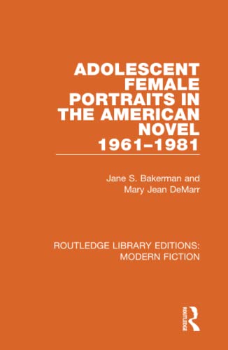 Stock image for Adolescent Female Portraits in the American Novel 1961-1981 for sale by Revaluation Books