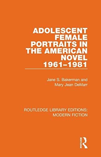 Imagen de archivo de Adolescent Female Portraits in the American Novel 1961-1981 (Routledge Library Editions: Modern Fiction) a la venta por Chiron Media