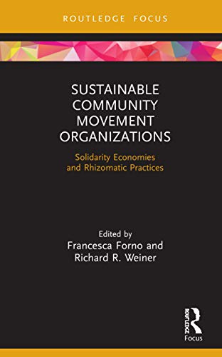 Stock image for Sustainable Community Movement Organizations: Solidarity Economies and Rhizomatic Practices for sale by THE SAINT BOOKSTORE