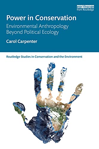Stock image for Power in Conservation: Environmental Anthropology Beyond Political Ecology for sale by ThriftBooks-Atlanta