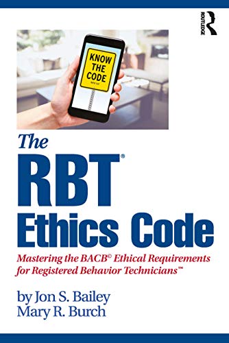 Beispielbild fr The RBTA Ethics Code: Mastering the BACBA Ethical Requirements for Registered Behavior Techniciansa: Mastering the Bacb(c) Ethical Requirements for Registered Behavior Technicians(tm) zum Verkauf von Chiron Media